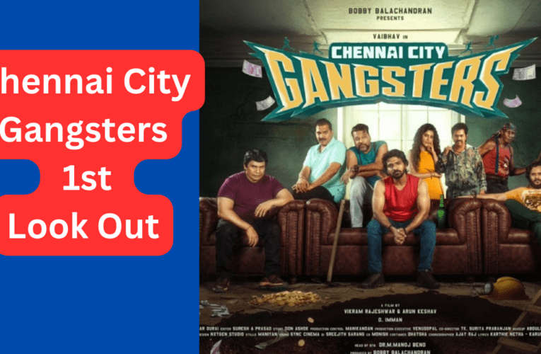 Chennai City Gangsters 1st Look Out