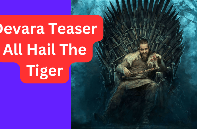 Devara Teaser All Hail The Tiger