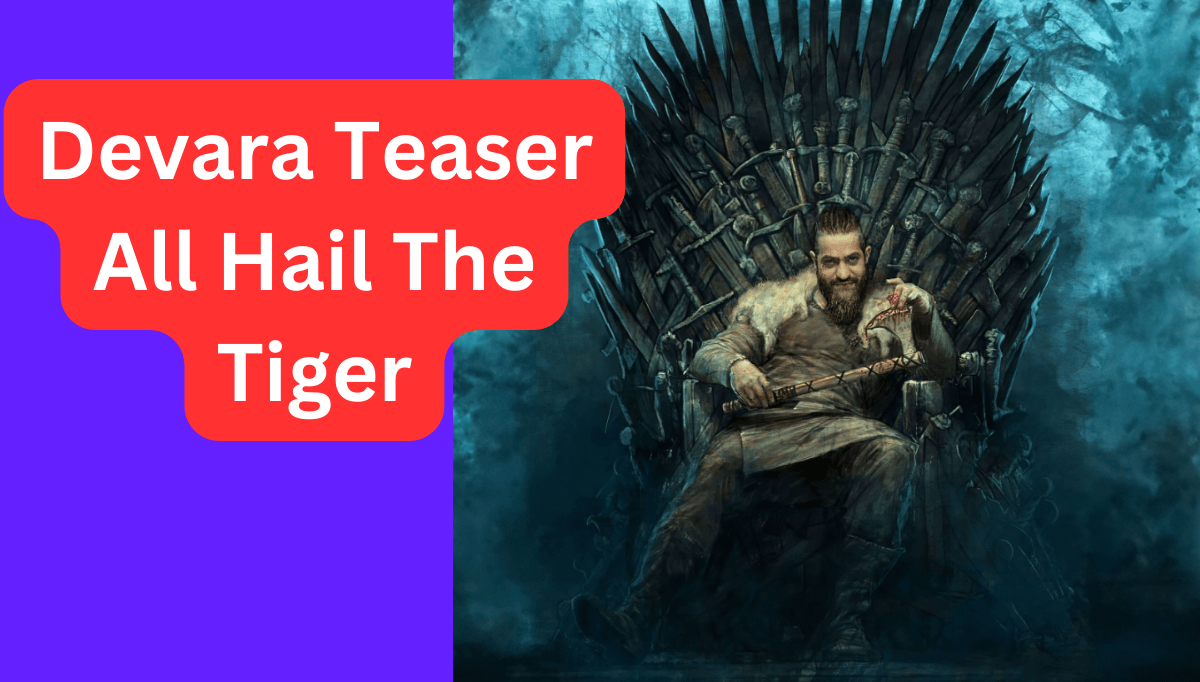 Devara Teaser All Hail The Tiger