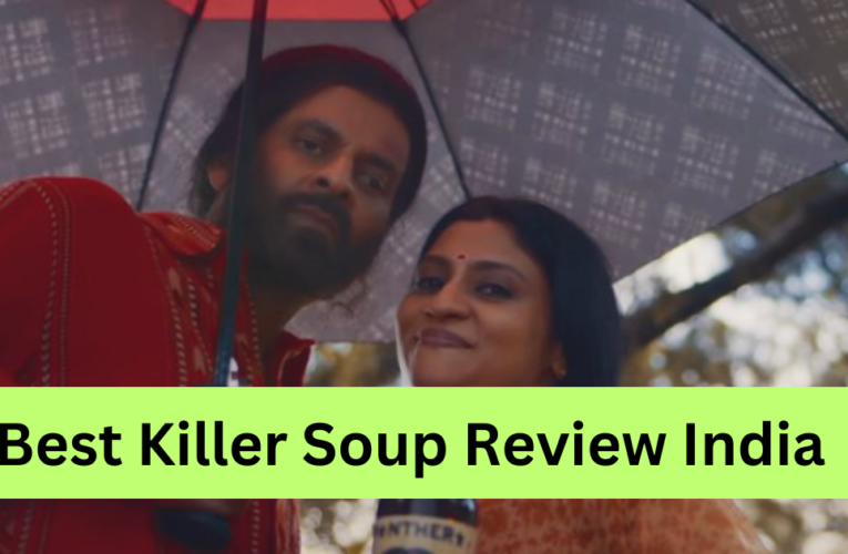 Best Killer Soup Review India