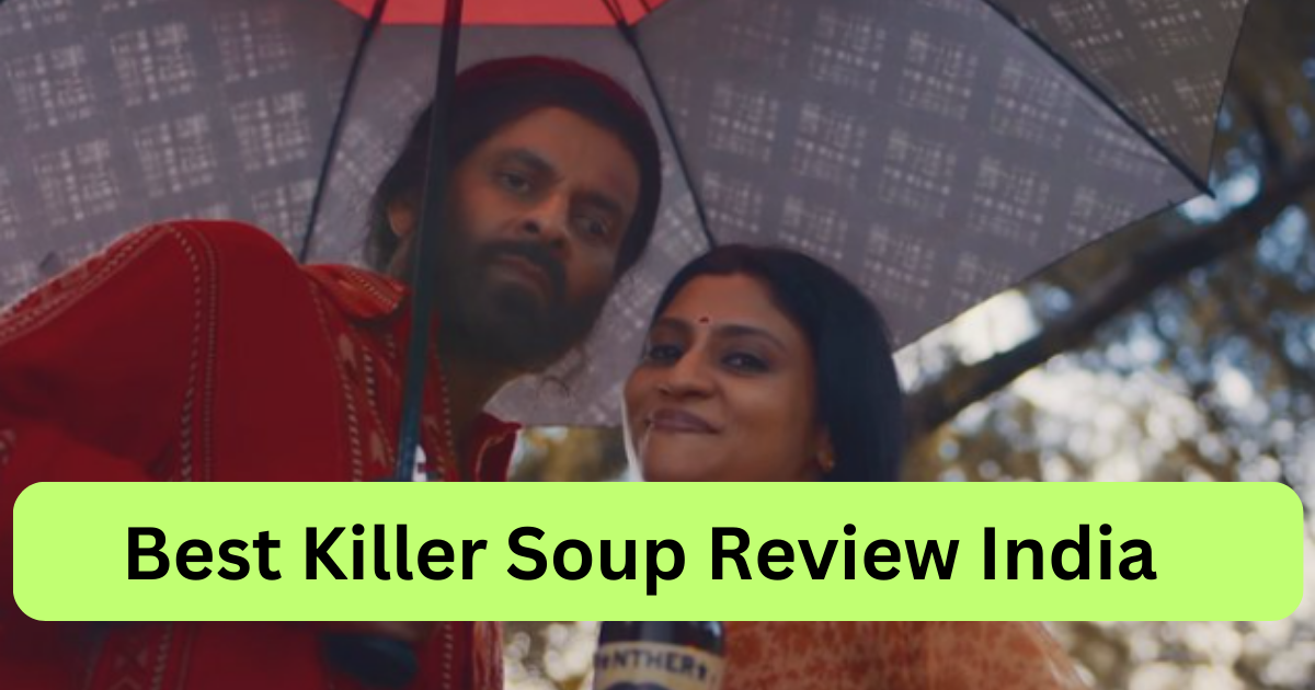 Best Killer Soup Review India