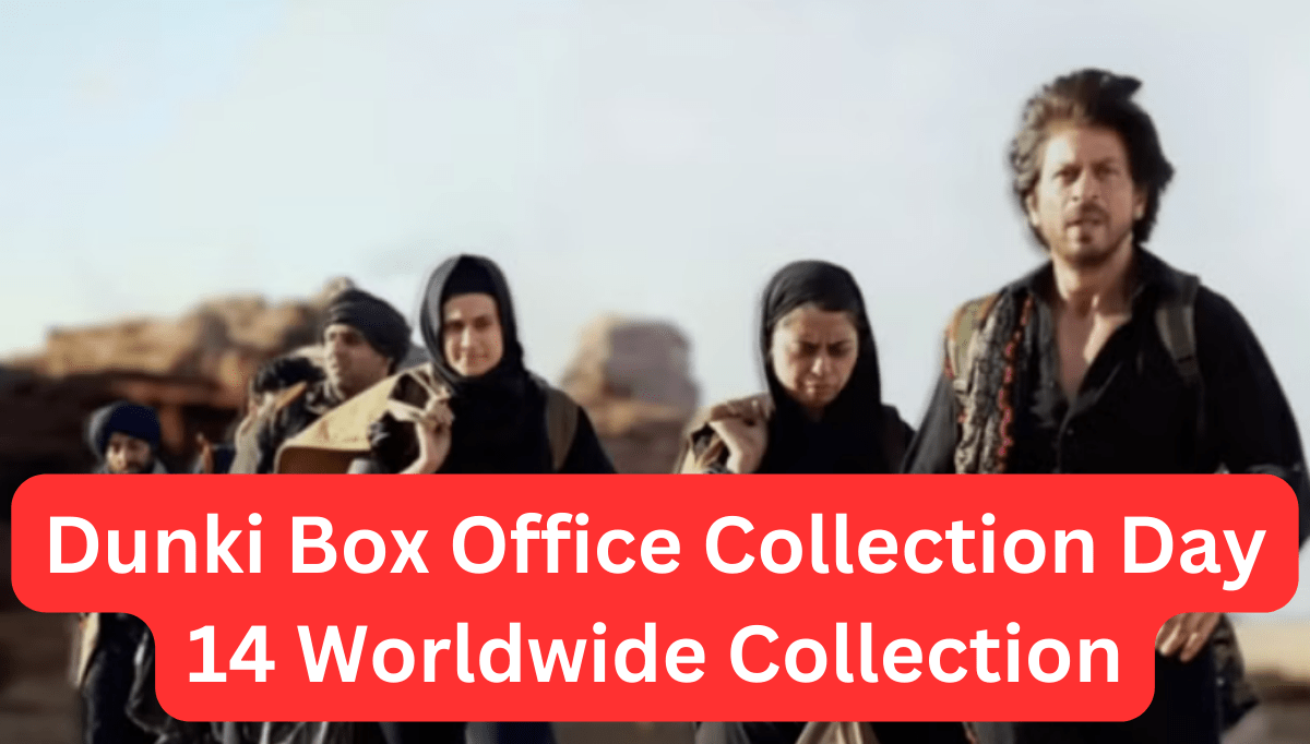 Dunki Box Office Collection Day 14 Worldwide Collection