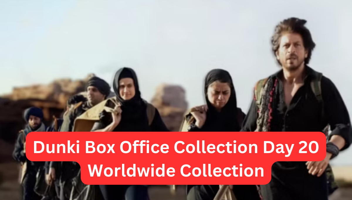 Dunki Box Office Collection Day 20 Worldwide Collection