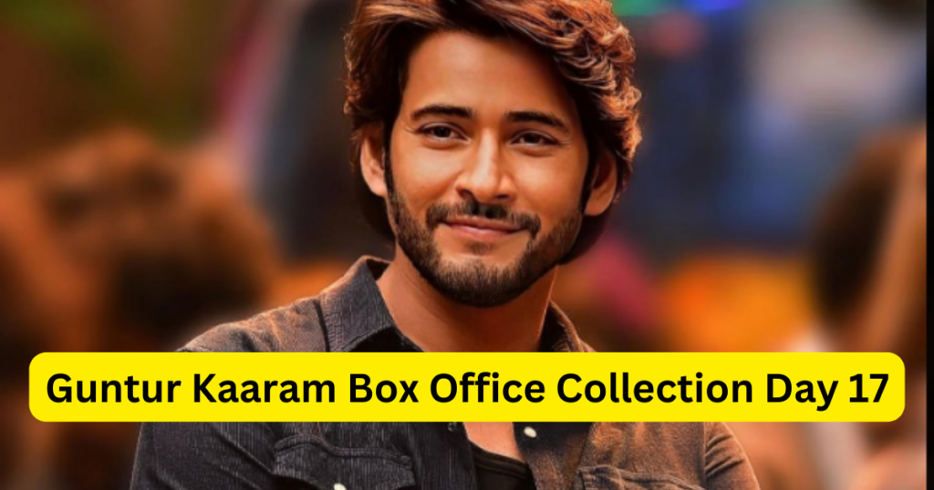 Guntur Kaaram Box Office Collection Day 17 Worldwide Collection