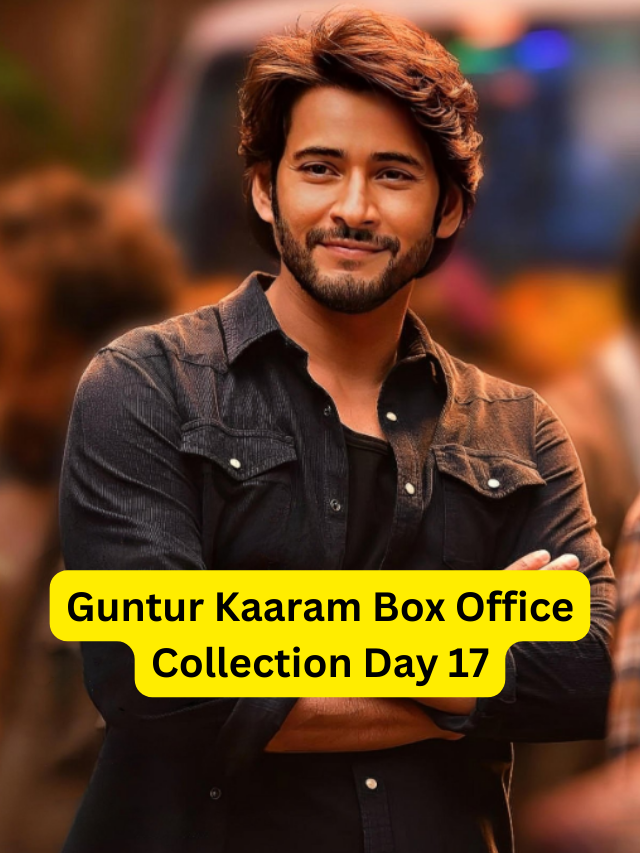 Guntur Kaaram Box Office Collection Day 17