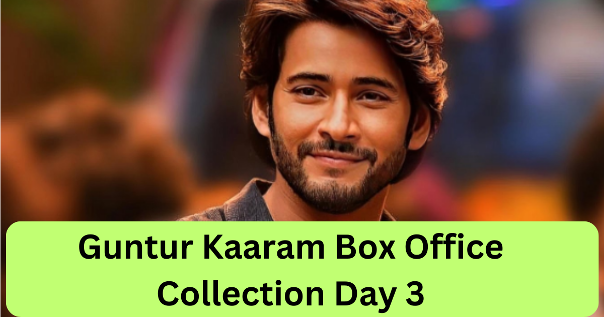 Guntur Kaaram Box Office Collection Day 3