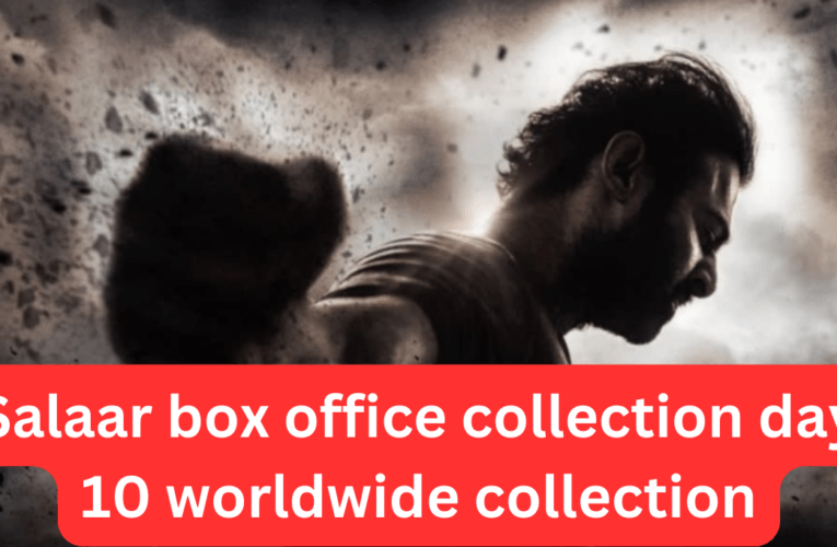 Salaar box office collection day 10 worldwide collection