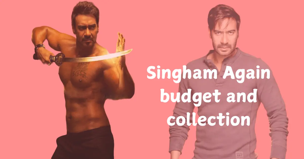 Singham Again Budget and Collection