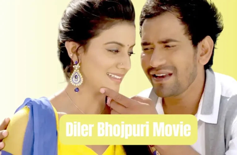 Diler Bhojpuri Movie Full Cast and Crew Details