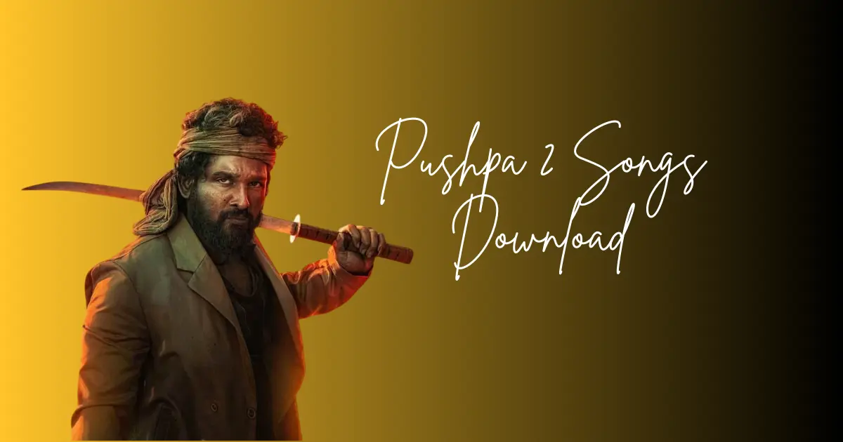 Pushpa 2 Songs Download